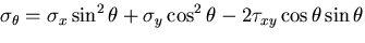 $\displaystyle \sigma_\theta=\sigma_x\sin^2\theta+\sigma_y\cos^2\theta
-2\tau_{xy}\cos\theta\sin\theta$