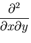 $\displaystyle \frac{\partial^2}{\partial x \partial y}$