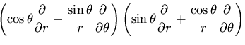 $\displaystyle \left(\cos\theta\frac{\partial}{\partial r}
-\frac{\sin\theta}{r}...
...artial}{\partial r}
+\frac{\cos\theta}{r}\frac{\partial}{\partial\theta}\right)$