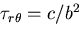 \(\tau_{r\theta}=c/b^2\)