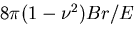 \(8\pi(1-\nu^2)Br/E\)