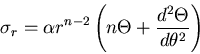 \begin{displaymath}
\sigma_r=\alpha r^{n-2}\left(n\Theta + \frac{d^2\Theta}{d\theta^2}\right)
\end{displaymath}