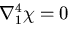 \(\nabla^4_1\chi=0\)