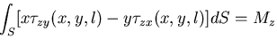 $\displaystyle \int_{S}[x\tau_{zy}(x, y, l)-y\tau_{zx}(x, y, l)] dS = M_z$