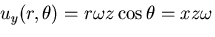 $\displaystyle u_y(r, \theta)=r\omega z\cos\theta=xz\omega$