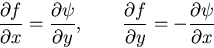 \begin{displaymath}
\frac{\partial f}{\partial x}=\frac{\partial \psi}{\partial ...
...frac{\partial f}{\partial y}=-\frac{\partial \psi}{\partial x}
\end{displaymath}