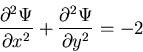 \begin{displaymath}
\frac{\partial^2 \Psi}{\partial x^2}
+\frac{\partial^2 \Psi}{\partial y^2}=-2
\end{displaymath}