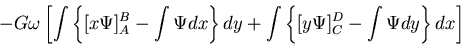 $\displaystyle -G\omega \left[\int\left\{[x\Psi]_A^B-\int\Psi dx\right\}dy+
\int\left\{[y\Psi]_C^D-\int\Psi dy\right\}dx\right]$