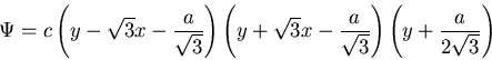 \begin{displaymath}
\Psi=c\left(y-\sqrt{3}x-\frac{a}{\sqrt{3}}\right)
\left(y+\s...
...x-\frac{a}{\sqrt{3}}\right)
\left(y+\frac{a}{2\sqrt{3}}\right)
\end{displaymath}