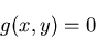 \begin{displaymath}
g(x, y)=0
\end{displaymath}