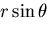 $\displaystyle r\sin\theta$