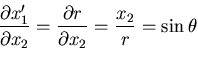 $\displaystyle \frac{\partial x^\prime_1}{\partial x_2}
= \frac{\partial r}{\partial x_2}
= \frac{x_2}{r} =
\sin\theta$