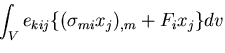 $\displaystyle \int_{V} e_{kij}\{(\sigma_{mi}x_j)_{,m} + F_ix_j\} dv$