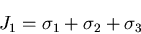 \begin{displaymath}
J_1=\sigma_1+\sigma_2+\sigma_3
\end{displaymath}