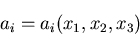 \begin{displaymath}
a_i=a_i(x_1, x_2, x_3)
\end{displaymath}