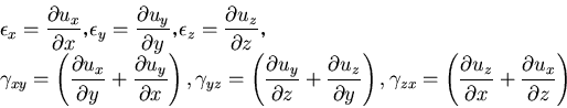 \begin{displaymath}
\begin{array}{l}
\epsilon_{x}=\displaystyle\frac{\partial u_...
...\displaystyle\frac{\partial u_x}{\partial z}\right)
\end{array}\end{displaymath}