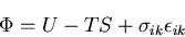 \begin{displaymath}
\Phi=U-TS+\sigma_{ik}\epsilon_{ik}
\end{displaymath}