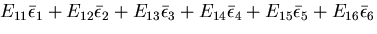 $\displaystyle E_{11}\bar{\epsilon}_1
+E_{12}\bar{\epsilon}_2
+E_{13}\bar{\epsilon}_3
+E_{14}\bar{\epsilon}_4
+E_{15}\bar{\epsilon}_5
+E_{16}\bar{\epsilon}_6$