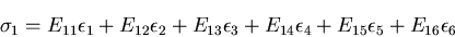 \begin{displaymath}
{\sigma}_1=E_{11}{\epsilon}_1
+E_{12}{\epsilon}_2
+E_{13}{\e...
..._3
+E_{14}{\epsilon}_4
+E_{15}{\epsilon}_5
+E_{16}{\epsilon}_6
\end{displaymath}