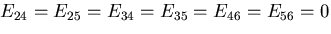 \(E_{24}=E_{25}=E_{34}=E_{35}=E_{46}=E_{56}=0\)