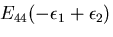 $\displaystyle E_{44}(-\epsilon_1+\epsilon_2)$