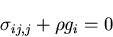 \begin{displaymath}
\sigma_{ij,j}+\rho g_i=0
\end{displaymath}