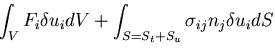 $\displaystyle \int_V F_i \delta u_i dV + \int_{S=S_t+S_u} \sigma_{ij}n_j \delta u_i dS$