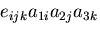 $\displaystyle e_{ijk}a_{1i}a_{2j}a_{3k}$