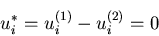 \begin{displaymath}
u^*_i=u^{(1)}_i-u^{(2)}_i=0
\end{displaymath}