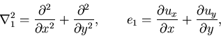 \begin{displaymath}
\nabla_1^2=\frac{\partial^2}{\partial x^2}+\frac{\partial^2}...
...rac{\partial u_x}{\partial x}+\frac{\partial u_y}{\partial y},
\end{displaymath}