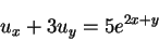 \begin{displaymath}u_x + 3 u_y = 5 e^{2x+y}
\end{displaymath}