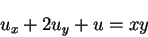 \begin{displaymath}u_x + 2 u_y + u = xy
\end{displaymath}