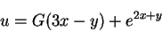 \begin{displaymath}
u=G(3x-y)+e^{2x+y}
\end{displaymath}