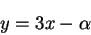 \begin{displaymath}
y = 3x - \alpha
\end{displaymath}