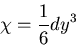 \begin{displaymath}
\chi = \frac{1}{6}dy^3
\end{displaymath}