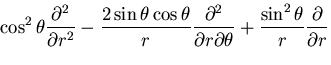$\displaystyle \cos^2\theta\frac{\partial^2}{\partial r^2}
-\frac{2\sin\theta\co...
...}{\partial r \partial\theta}
+\frac{\sin^2\theta}{r}\frac{\partial}{\partial r}$