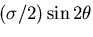 \((\sigma/2)\sin 2\theta\)