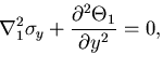 $\displaystyle \nabla_1^2\sigma_y+\frac{\partial^2\Theta_1}{\partial y^2}=0,$