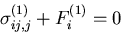 $\displaystyle \sigma^{(1)}_{ij,j}+F^{(1)}_i = 0$