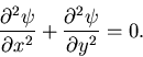 \begin{displaymath}
\frac{\partial^2 \psi}{\partial x^2}
+\frac{\partial^2 \psi}{\partial y^2}=0.
\end{displaymath}