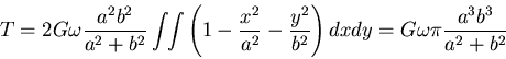 \begin{displaymath}
T = 2G\omega\frac{a^2b^2}{a^2+b^2}
\int\hspace*{-1mm}\int\le...
... \frac{y^2}{b^2}\right)dxdy =
G\omega\pi\frac{a^3b^3}{a^2+b^2}
\end{displaymath}