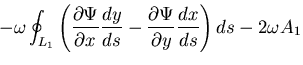 $\displaystyle -\omega\oint_{L_1}\left( \displaystyle
\frac{\partial \Psi}{\part...
...dy}{ds}
- \frac{\partial \Psi}{\partial y}\frac{dx}{ds}
\right)ds - 2\omega A_1$