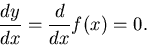 \begin{displaymath}
\frac{dy}{dx}=\frac{d}{dx}f(x)=0.
\end{displaymath}