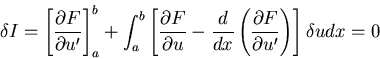 \begin{displaymath}
\delta I= \left[\frac{\partial F}{\partial u'}\right]_a^b+
\...
...ft(\frac{\partial F}{\partial u'}\right)\right]\delta u dx = 0
\end{displaymath}
