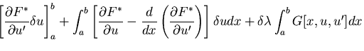 $\displaystyle \left[\frac{\partial F^*}{\partial u'}\delta u\right]_a^b
+\int_a...
...{\partial u'}\right)\right]\delta u dx
+ \delta \lambda \int_a^b G[x, u, u'] dx$