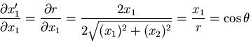 $\displaystyle \frac{\partial x^\prime_1}{\partial x_1}
= \frac{\partial r}{\partial x_1}
= \frac{2x_1}{2\sqrt{(x_1)^2+(x_2)^2}} = \frac{x_1}{r} =
\cos\theta$