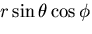 $\displaystyle r\sin\theta\cos\phi$