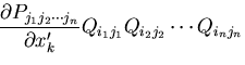 $\displaystyle \frac{\partial P_{j_1j_2\cdots j_n}}{\partial x^\prime_k}
Q_{i_1j_1}Q_{i_2j_2}
\cdots Q_{i_nj_n}$