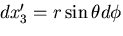 \(dx_3^\prime=r\sin\theta d\phi\)