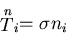 \begin{displaymath}
\stackrel{\mbox{\scriptsize\(n\)}}{T}_i=\sigma n_i
\end{displaymath}